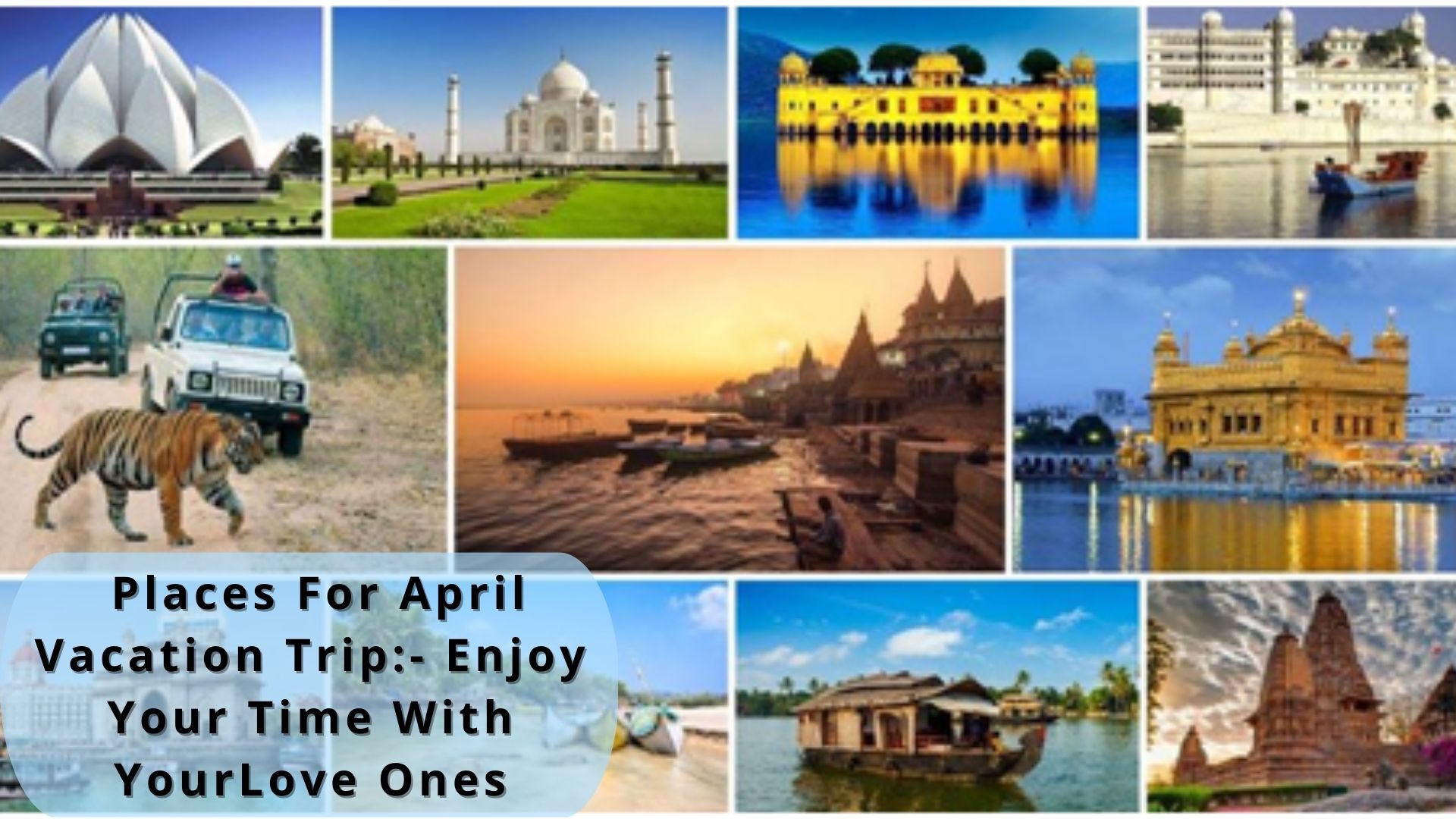 Top 15 Places For April Vacation Trip:- Enjoy Your Time With YourLove Ones